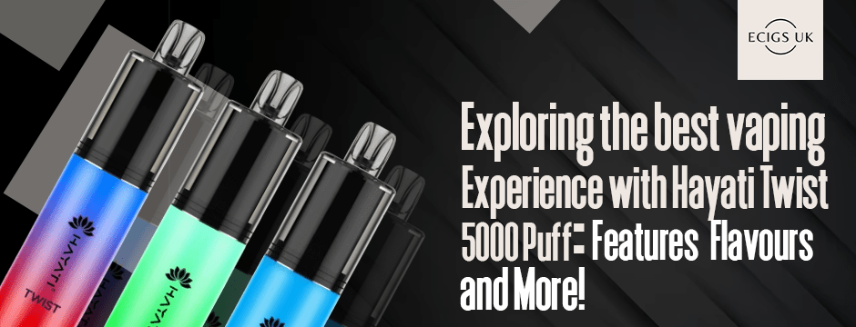 Exploring the Best Vaping Experience with Hayati Twist 5000 Puff: Features, Flavours, and More! - EUK
